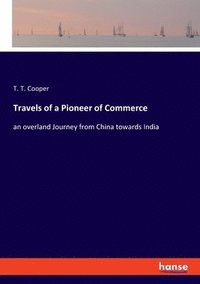 bokomslag Travels of a Pioneer of Commerce