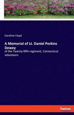 bokomslag A Memorial of Lt. Daniel Perkins Dewey