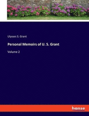 Ulysses S Grant - Personal Memoirs of U. S. Grant, Häftad