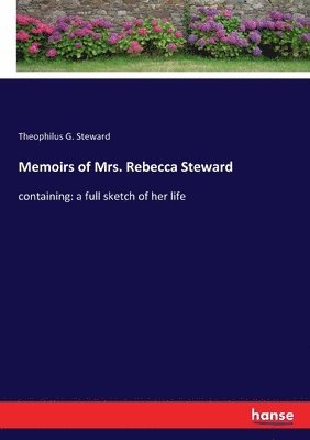 Memoirs of Mrs. Rebecca Steward 1