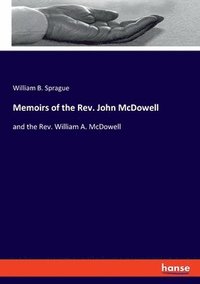 bokomslag Memoirs of the Rev. John McDowell