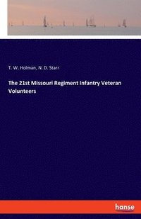 bokomslag 21st Missouri Regiment Infantry Veteran Volunteers