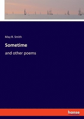 May Riley Smith, May R. Smith - Sometime, Häftad