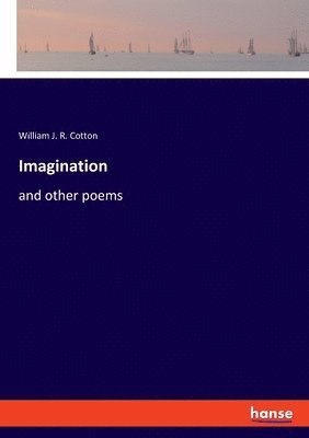 William J R Cotton, William J. R. Cotton - Imagination, Häftad