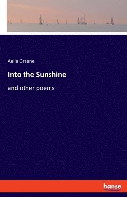 Aella Greene - Into the Sunshine, Häftad