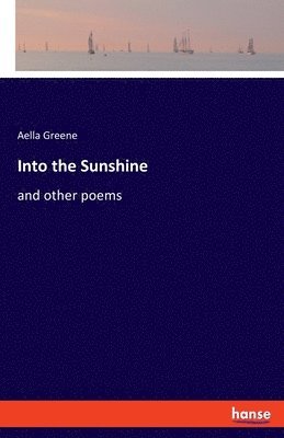 Aella Greene - Into the Sunshine, Häftad
