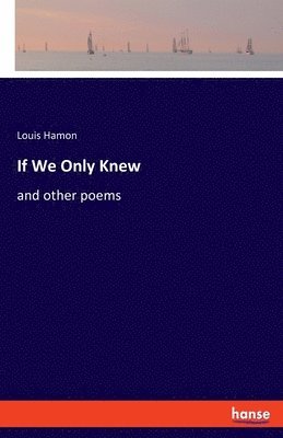 Louis Hamon - If We Only Knew, Häftad