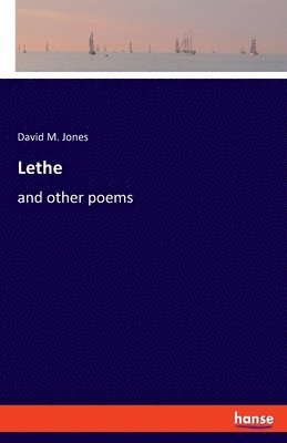 David M Jones, David M. Jones - Lethe, Häftad