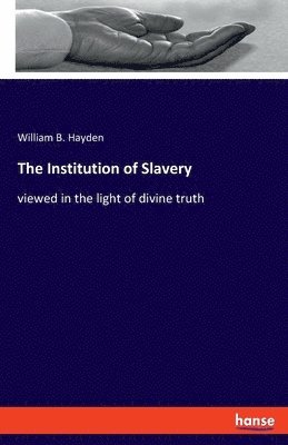 The Institution of Slavery 1