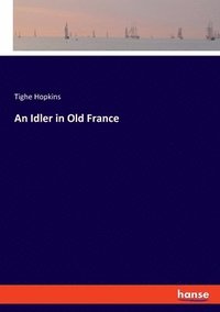 bokomslag An Idler in Old France