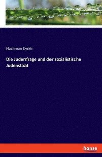 bokomslag Die Judenfrage und der sozialistische Judenstaat