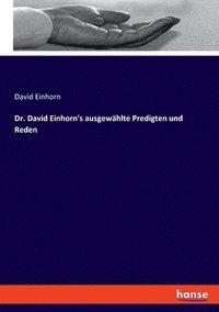 bokomslag Dr. David Einhorn's ausgewhlte Predigten und Reden