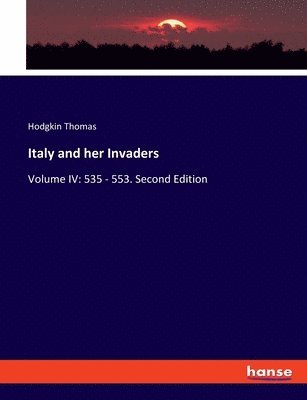 Hodgkin Thomas - Italy and her Invaders, Häftad