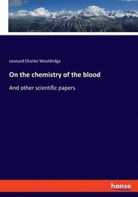 bokomslag On the chemistry of the blood