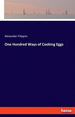 bokomslag One Hundred Ways of Cooking Eggs