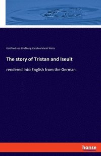 bokomslag The story of Tristan and Iseult