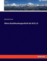 bokomslag Wiens Buchdruckergeschicht bis M.D.I.X