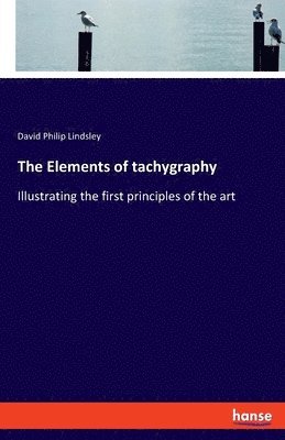 The Elements of tachygraphy 1
