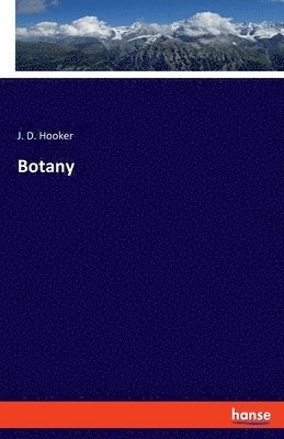 J D Hooker - Botany, Häftad