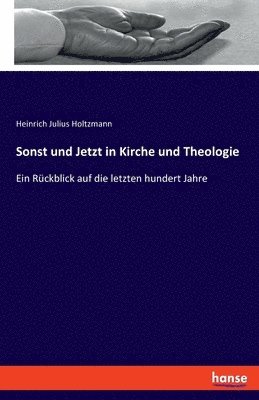 bokomslag Sonst und Jetzt in Kirche und Theologie