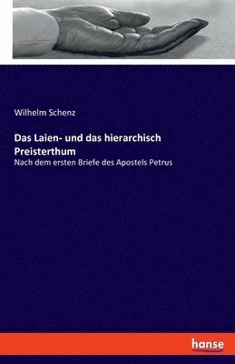 Wilhelm Schenz - Laien- und das hierarchisch Preisterthum, Häftad
