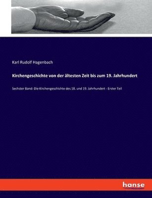 Karl Rudolf Hagenbach - Kirchengeschichte von der ältesten Zeit bis zum 19. Jahrhundert, Häftad
