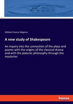 A new study of Shakespeare 1