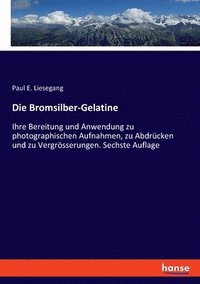 bokomslag Die Bromsilber-Gelatine