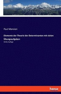 bokomslag Elemente der Theorie der Determinanten mit vielen bungsaufgaben