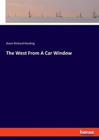 bokomslag The West From A Car Window