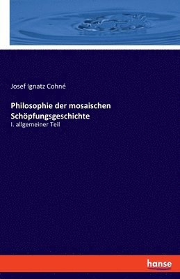 bokomslag Philosophie der mosaischen Schöpfungsgeschichte