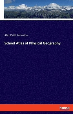 School Atlas of Physical Geography 1