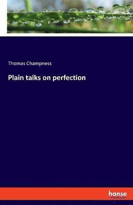 bokomslag Plain talks on perfection