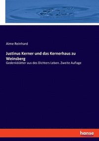 bokomslag Justinus Kerner und das Kernerhaus zu Weinsberg