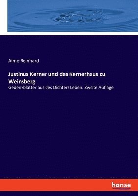 bokomslag Justinus Kerner und das Kernerhaus zu Weinsberg