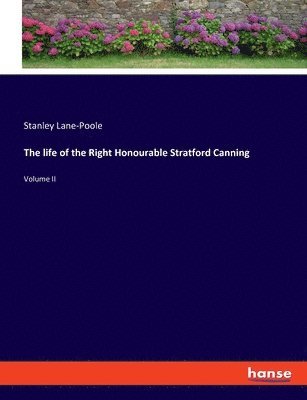 Life Of The Right Honourable Stratford Canning 1