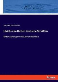 bokomslag Ulrichs von Hutten deutsche Schriften