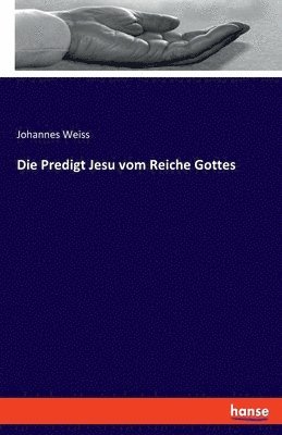 Johannes Weiss - Predigt Jesu vom Reiche Gottes, Häftad