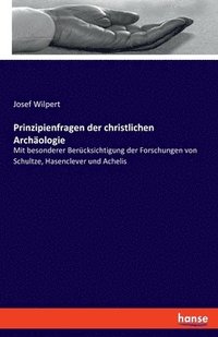 bokomslag Prinzipienfragen der christlichen Archologie