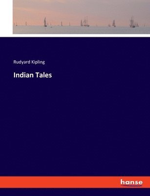 Rudyard Kipling - Indian Tales, Häftad