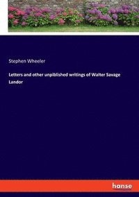 bokomslag Letters and other unpiblished writings of Walter Savage Landor