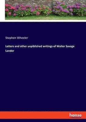 Letters and other unpiblished writings of Walter Savage Landor 1