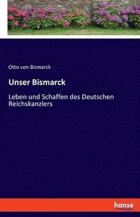 bokomslag Unser Bismarck