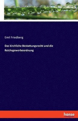 bokomslag Das kirchliche Bestattungsrecht und die Reichsgewerbeordnung