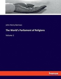 bokomslag The World's Parliament of Religions