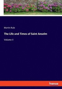 bokomslag The Life and Times of Saint Anselm