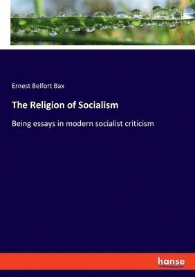 Ernest Belfort Bax - Religion of Socialism, Häftad