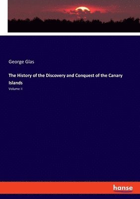 History of the Discovery and Conquest of the Canary Islands