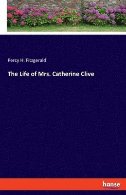 Life of Mrs. Catherine Clive 1