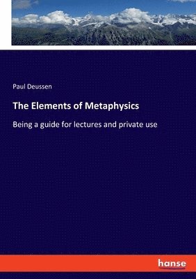 Paul Deussen - Elements of Metaphysics, Häftad